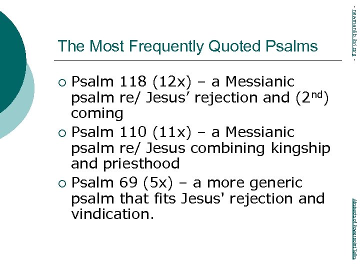 Psalm 118 (12 x) – a Messianic psalm re/ Jesus’ rejection and (2 nd)