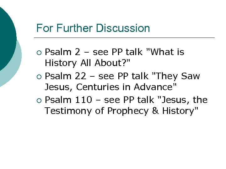 For Further Discussion Psalm 2 – see PP talk "What is History All About?