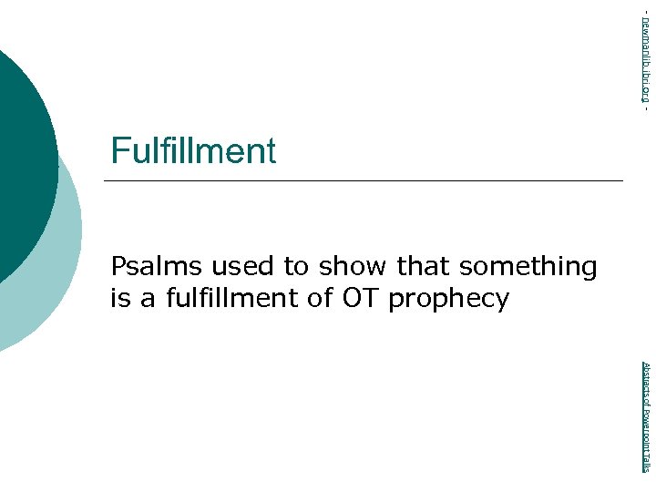 - newmanlib. ibri. org - Fulfillment Psalms used to show that something is a