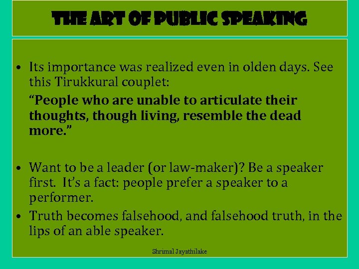 The art of public speaking • Its importance was realized even in olden days.