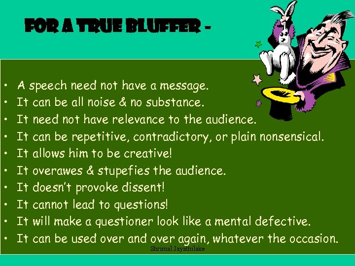 For a true bluffer • • • A speech need not have a message.