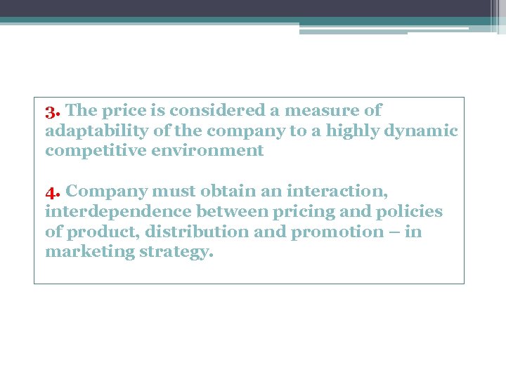 3. The price is considered a measure of adaptability of the company to a