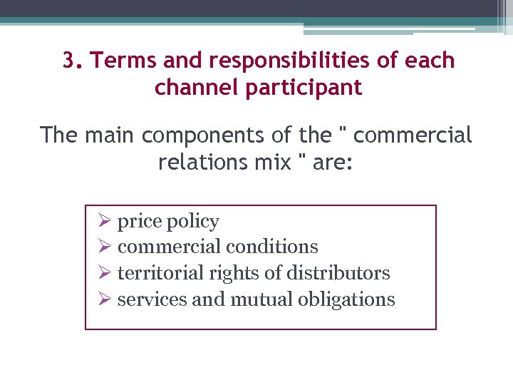 3. Terms and responsibilities of each channel participant The main components of the 