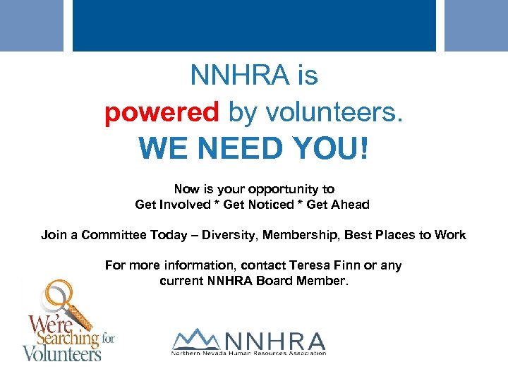 NNHRA is powered by volunteers. WE NEED YOU! Now is your opportunity to Get