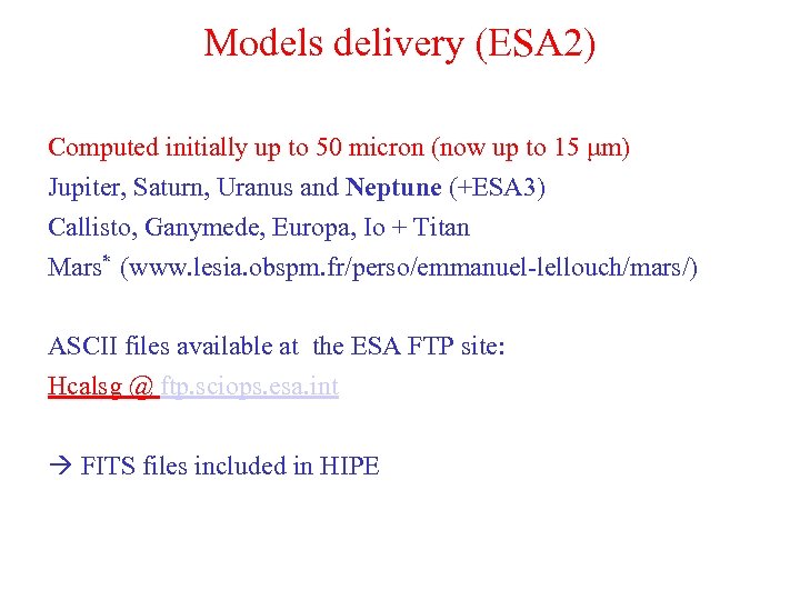 Models delivery (ESA 2) Computed initially up to 50 micron (now up to 15