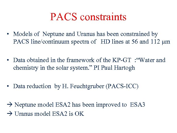 PACS constraints • Models of Neptune and Uranus has been constrained by PACS line/continuum