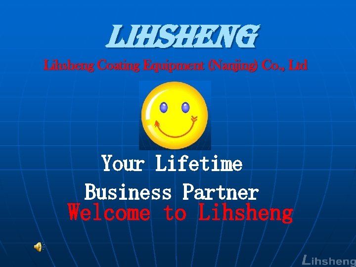 LIh. Sh. En. G Lihsheng Coating Equipment (Nanjing) Co. , Ltd Your Lifetime Business