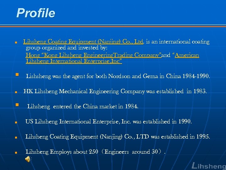 Profile ■ § Lihsheng Coating Equipment (Nanjing) Co. , Ltd. is an international coating
