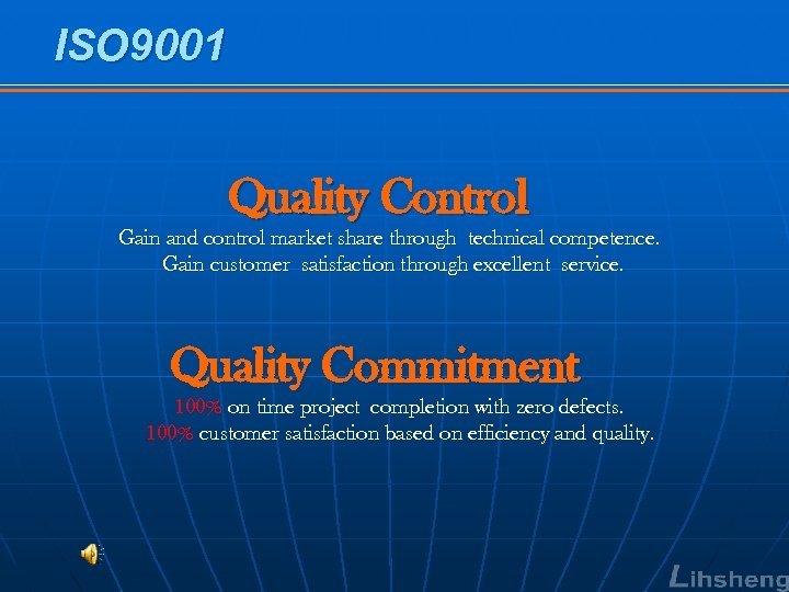 ISO 9001 Quality Control Gain and control market share through technical competence. Gain customer