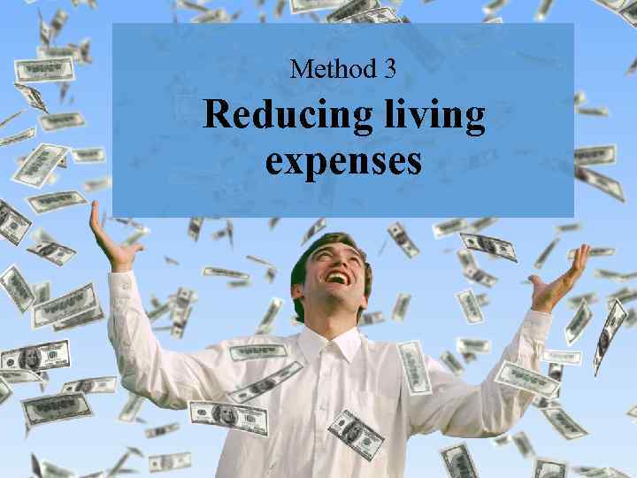 Method 3 Reducing living expenses 