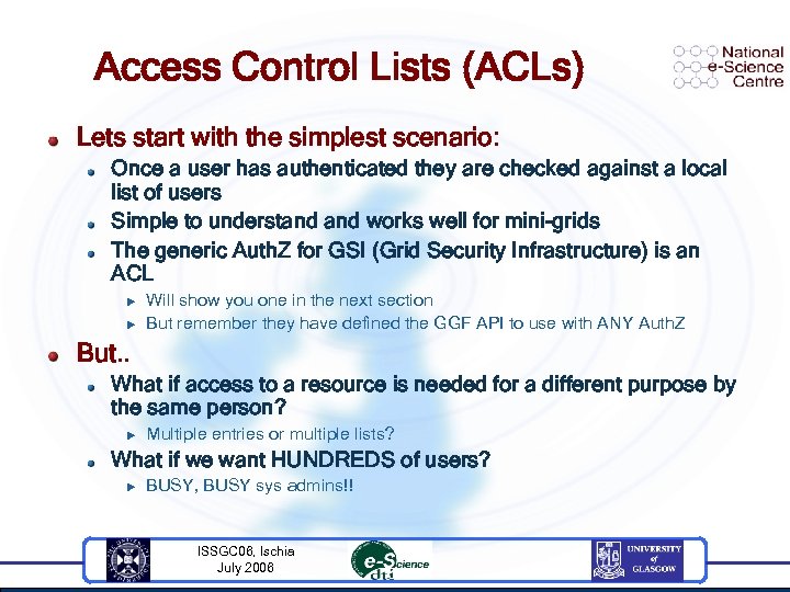 Access Control Lists (ACLs) Lets start with the simplest scenario: Once a user has