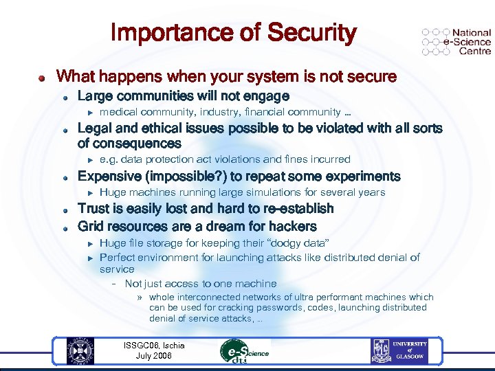 Importance of Security What happens when your system is not secure Large communities will