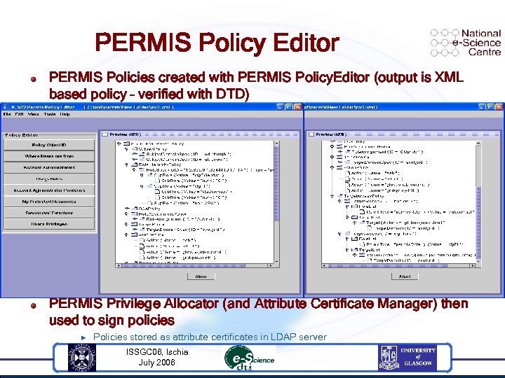 PERMIS Policy Editor PERMIS Policies created with PERMIS Policy. Editor (output is XML based