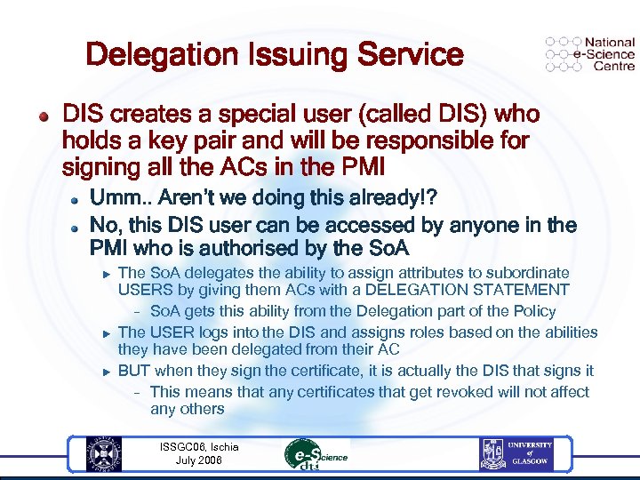 Delegation Issuing Service DIS creates a special user (called DIS) who holds a key