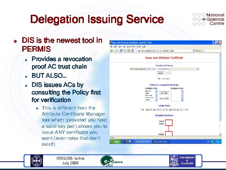 Delegation Issuing Service DIS is the newest tool in PERMIS Provides a revocation proof