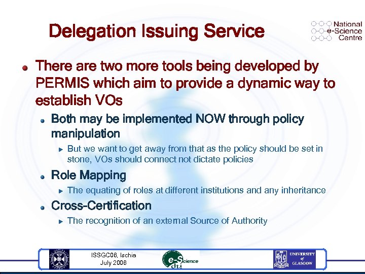 Delegation Issuing Service There are two more tools being developed by PERMIS which aim