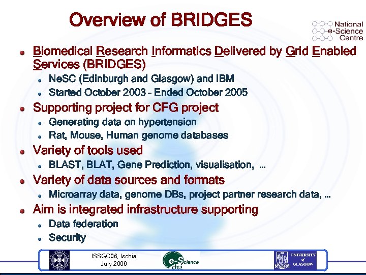 Overview of BRIDGES Biomedical Research Informatics Delivered by Grid Enabled Services (BRIDGES) Ne. SC