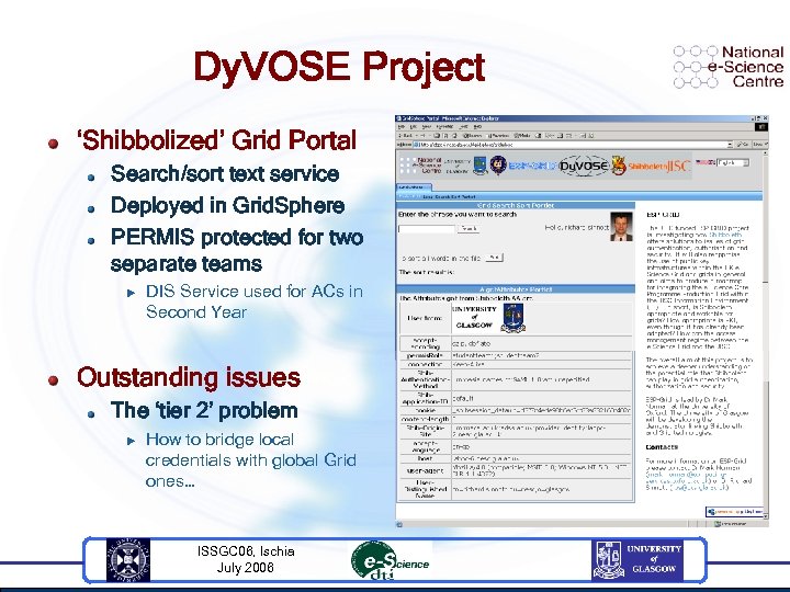 Dy. VOSE Project ‘Shibbolized’ Grid Portal Search/sort text service Deployed in Grid. Sphere PERMIS