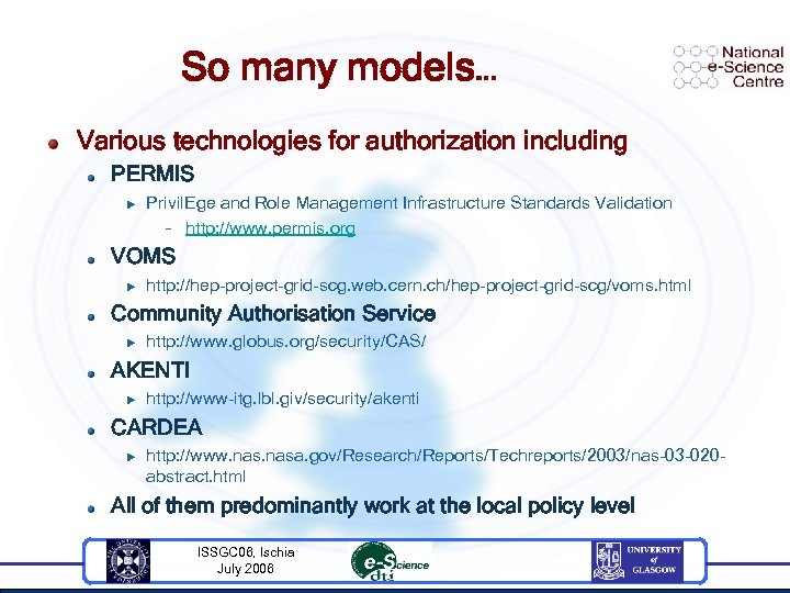 So many models… Various technologies for authorization including PERMIS u Privil. Ege and Role