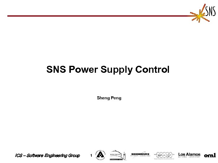 SNS Power Supply Control Sheng Peng ICS – Software Engineering Group 1 