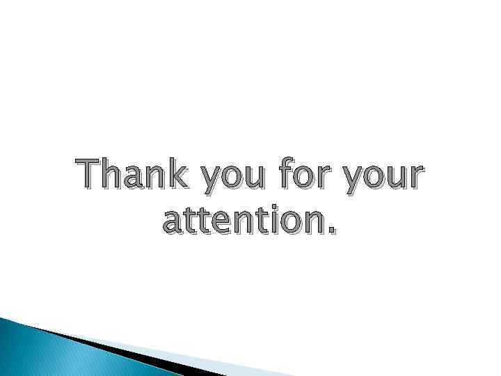 Thank you for your attention. 