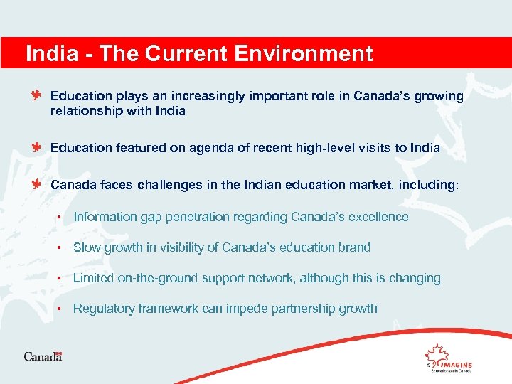 India - The Current Environment Education plays an increasingly important role in Canada’s growing