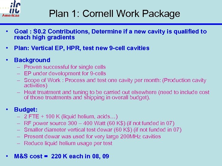 Plan 1: Cornell Work Package Americas • Goal : S 0. 2 Contributions, Determine