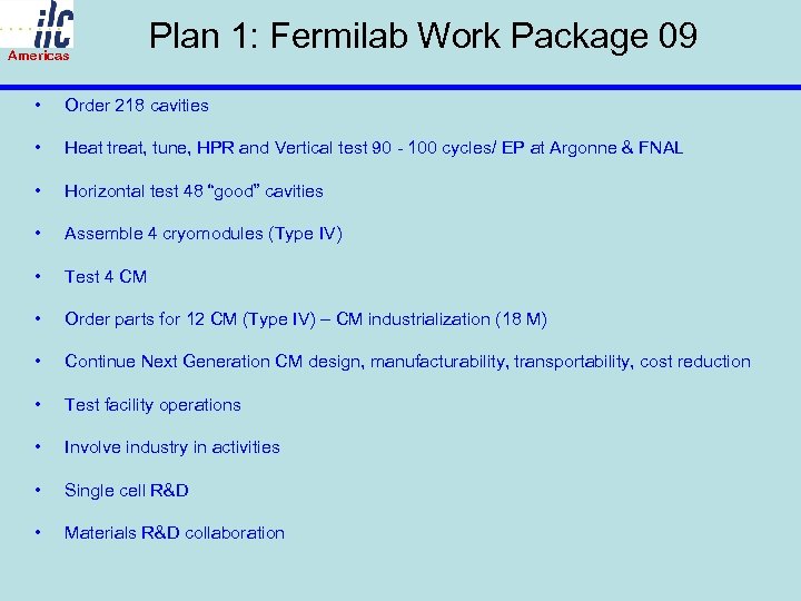Americas Plan 1: Fermilab Work Package 09 • Order 218 cavities • Heat treat,