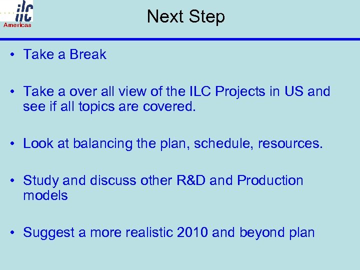 Americas Next Step • Take a Break • Take a over all view of