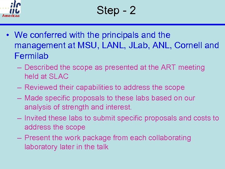 Americas Step - 2 • We conferred with the principals and the management at