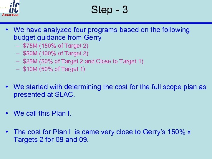 Step - 3 Americas • We have analyzed four programs based on the following