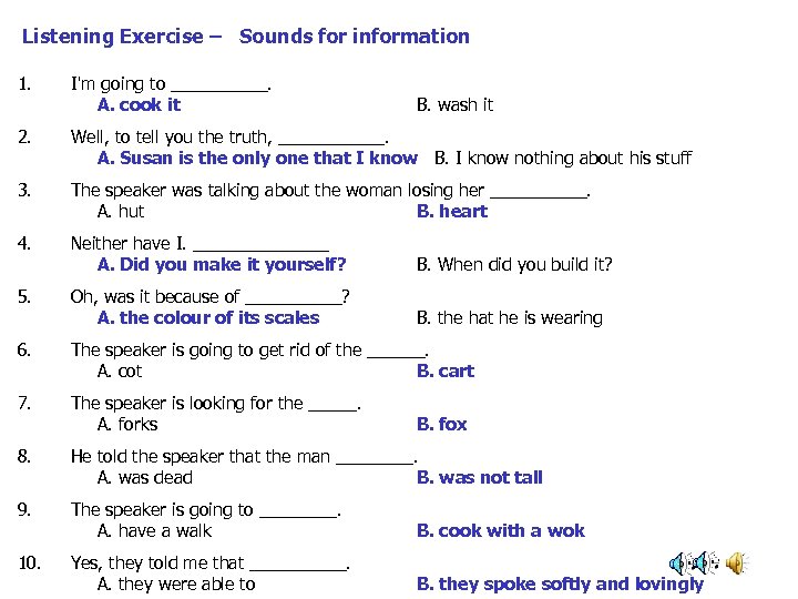  Listening Exercise – Sounds for information 1. I'm going to _____. A. cook