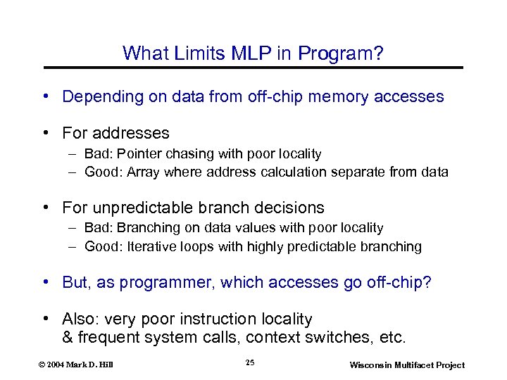 What Limits MLP in Program? • Depending on data from off-chip memory accesses •