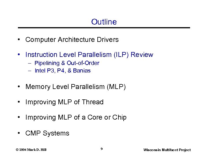 Outline • Computer Architecture Drivers • Instruction Level Parallelism (ILP) Review – Pipelining &