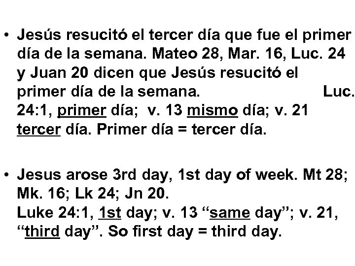  • Jesús resucitó el tercer día que fue el primer día de la