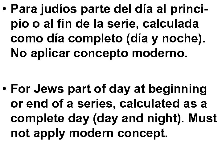  • Para judíos parte del día al principio o al fin de la