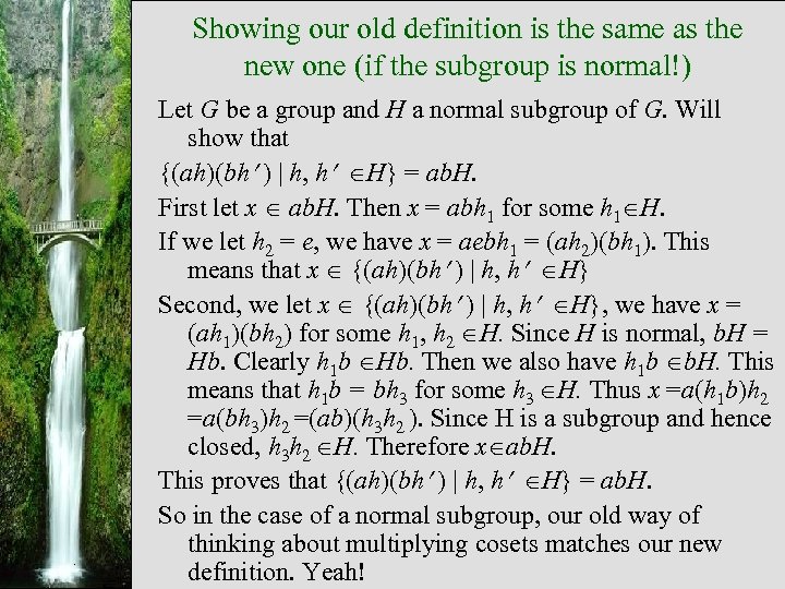 Showing our old definition is the same as the new one (if the subgroup