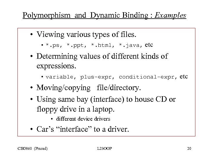 Polymorphism and Dynamic Binding : Examples • Viewing various types of files. • *.