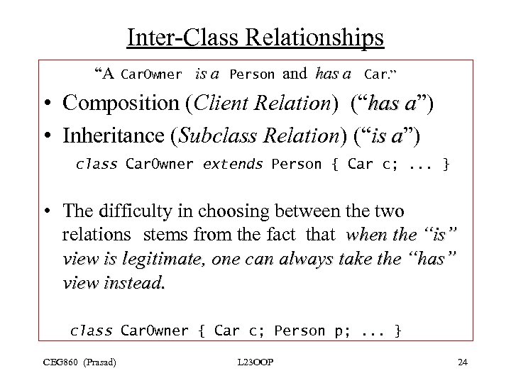 Inter-Class Relationships “A Car. Owner is a Person and has a Car. ” •