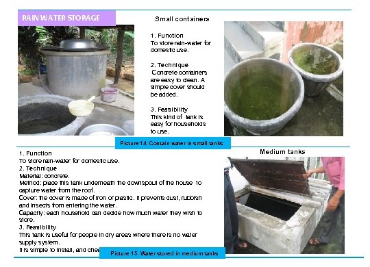 RAINwater use Rain WATER STORAGE Small containers 1. Function To store rain-water for domestic