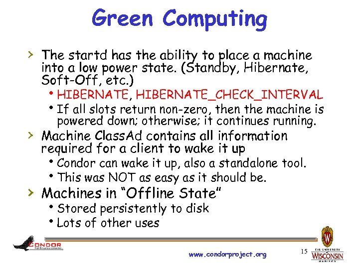 Green Computing › The startd has the ability to place a machine into a