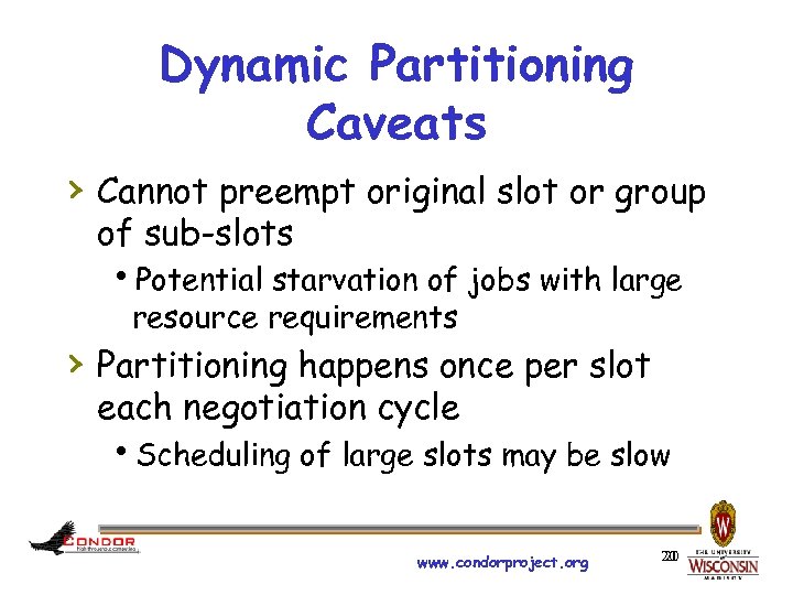 Dynamic Partitioning Caveats › Cannot preempt original slot or group of sub-slots h. Potential