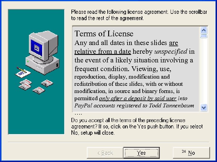 Terms of License Any and all dates in these slides are relative from a