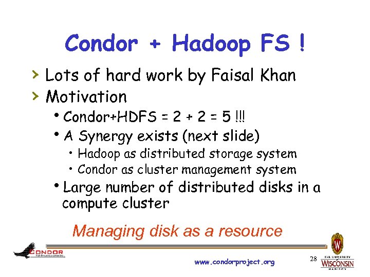 Condor + Hadoop FS ! › Lots of hard work by Faisal Khan ›