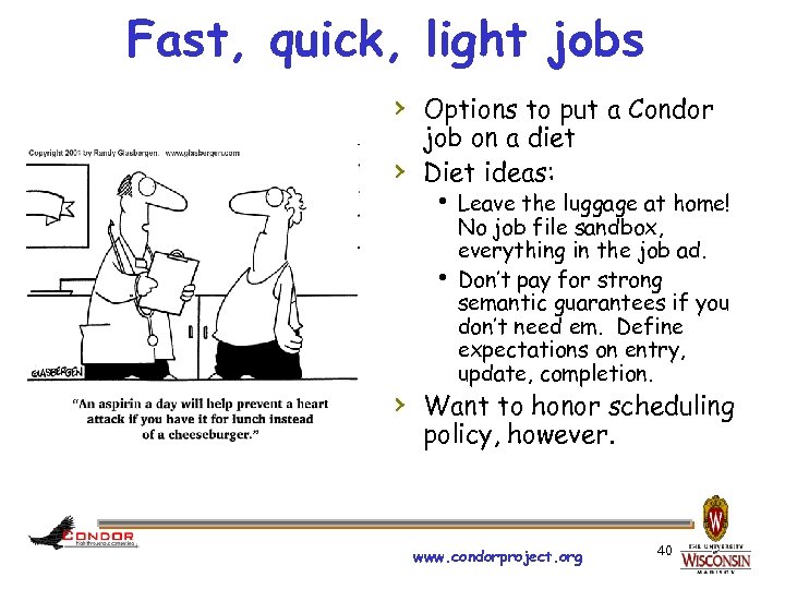 Fast, quick, light jobs › Options to put a Condor › job on a