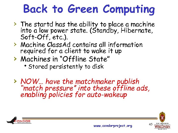 Back to Green Computing › The startd has the ability to place a machine