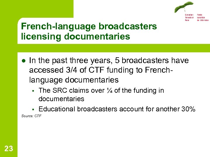 French-language broadcasters licensing documentaries l In the past three years, 5 broadcasters have accessed