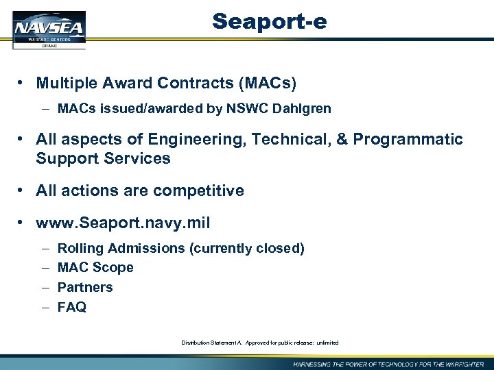 Seaport-e • Multiple Award Contracts (MACs) – MACs issued/awarded by NSWC Dahlgren • All
