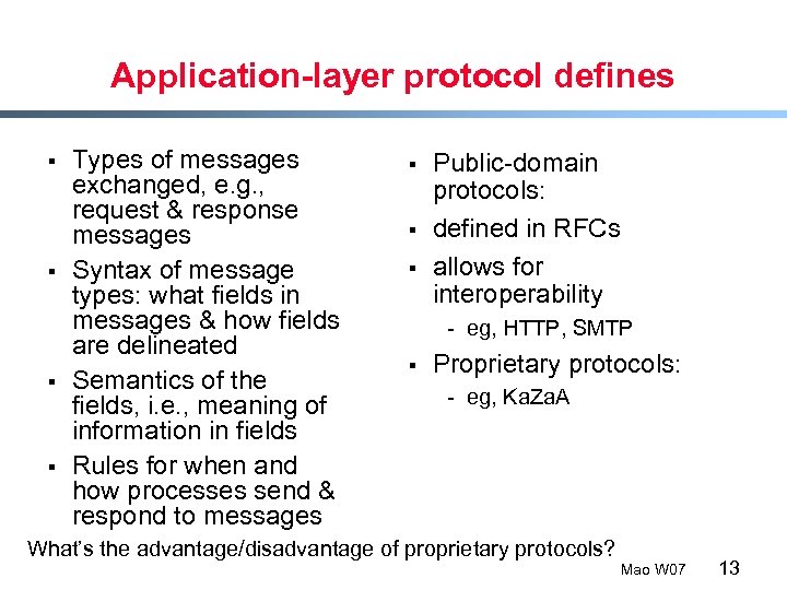 Application-layer protocol defines § § Types of messages exchanged, e. g. , request &