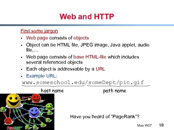 Web and HTTP First some jargon § Web page consists of objects § Object